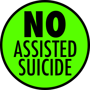 No to Assisted Suicide